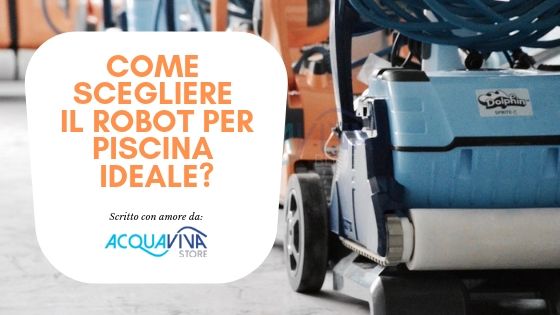 Come scegliere il robot per piscina ideale?