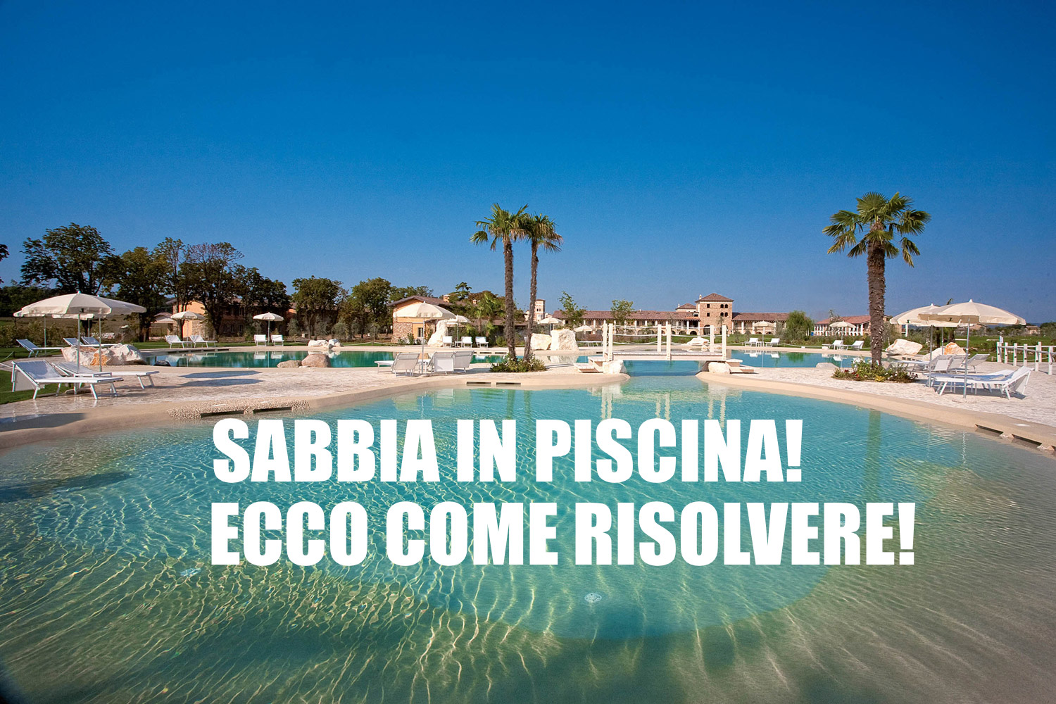 Aiuto! Ho della sabbia in piscina!
